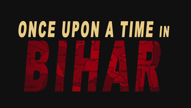 Theatrical Trailer (Once Upon A Time In Bihar)