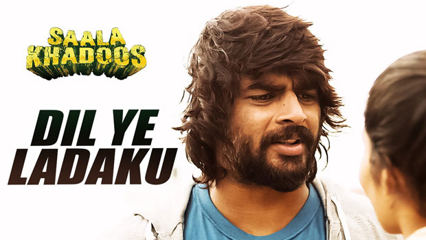 Dil Ye Ladaku (Saala Khadoos)