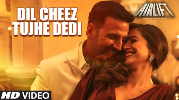 Dil Cheez Tujhe Dedi (Airlift)