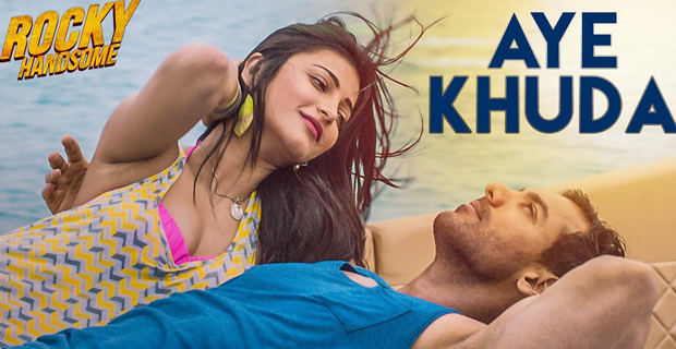 Aye Khuda (Rocky Handsome)
