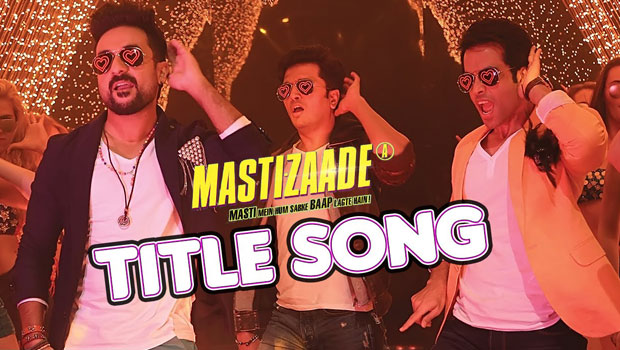 Title Song (Mastizaade)