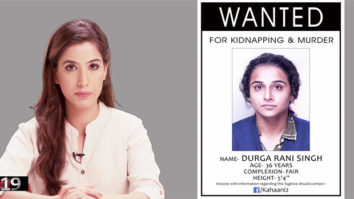 Vidya Balan aka Durga Rani Singh Wanted For Murder & Kidnapping In Kahaani 2