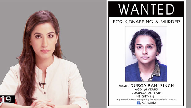 Vidya Balan aka Durga Rani Singh Wanted For Murder & Kidnapping In Kahaani 2