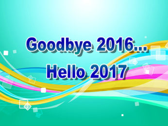 Goodbye 2016… Hello 2017 Goodbye 2016… Hello 2017