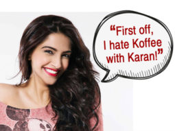SHOCKING: Sonam Kapoor confesses she hates Koffee With Karan