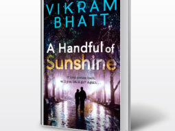 Book Review: Vikram Bhatt’s A Handful of Sunshine – If love comes back, will you let it go? Again?