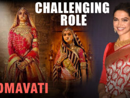 Deepika Padukone Talks About Her Extremely Challenging Role In Padmavati