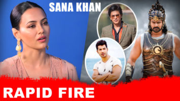 Sana Khan’s HONEST Rapid Fire | Shah Rukh Khan | Varun Dhawan | Baahubali