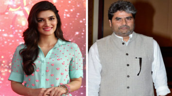 REVEALED: Kriti Sanon to feature in Vishal Bhardwaj’s next about sibling rivalry