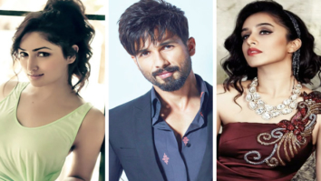 Yami Gautam joins Shahid Kapoor in Batti Gul Meter Chalu; accidentally confirms Shraddha Kapoor as the leading actress