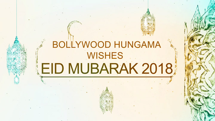 Bollywood Hungama Wishes Eid Mubarak 2018 Bollywood Hungama Wishes Eid Mubarak 2018