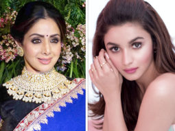 Did you know? Sridevi’s passing away had a DEVASTATING effect on Alia Bhatt