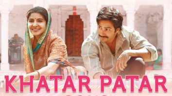 Khatar Patar (Sui Dhaaga – Made in India)