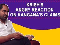 “BULLSHIT,” responds Krish to Kangana’s claims that she shot 70% of Manikarnika
