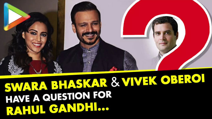 DON’T MISS: Swara Bhaskar & Vivek Oberoi have EPIC Question for Rahul Gandhi DON’T MISS: Swara Bhaskar & Vivek Oberoi have EPIC Question for Rahul Gandhi