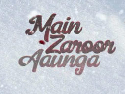 Check Out The Motion Poster Of The Movie Main Zaroor Aaunga