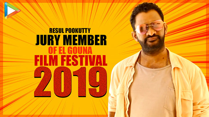 EXCLUSIVE – Resul Pookutty: “NO need to SHOW Censored films in festivals” | El Gouna Film Fest 2019 EXCLUSIVE – Resul Pookutty: “NO need to SHOW Censored films in festivals” | El Gouna Film Fest 2019
