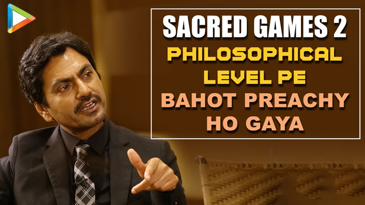 Nawazuddin On Sacred Games 2 Response & Why the AUDIENCE couldn’t CONNECT with the CHARACTERS Nawazuddin On Sacred Games 2 Response & Why the AUDIENCE couldn’t CONNECT with the CHARACTERS