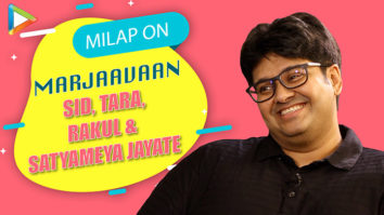 “Tara Sutaria is going to SHOCK…”: Milap Zaveri | Marjaavaan | Sidharth Malhotra | Rakul Preet Singh