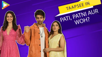 Was Taapsee Pannu Supposed to be part of Pati, Patni aur Woh? Bhumi Responds