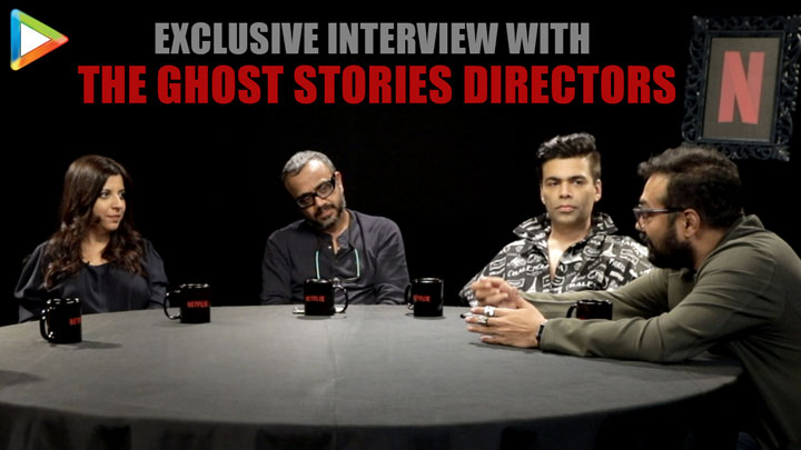 “Ghost Stories is my most SATISFYING experience”: Anurag | Karan | Zoya | Dibakar | Netflix | Cast “Ghost Stories is my most SATISFYING experience”: Anurag | Karan | Zoya | Dibakar | Netflix | Cast