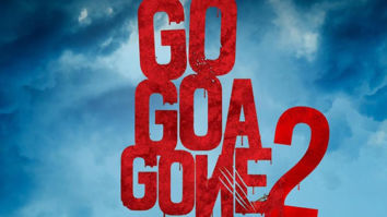First Look Of The Movie Go Goa Gone 2