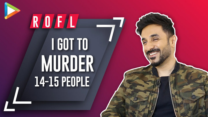 ROFL- “I got to MURDER 14-15 people, that was… “: Vir Das on playing Funny Serial Killer