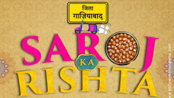 First Look Of Saroj Ka Rishta