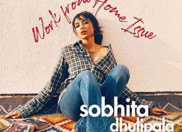 Sobhita Dhulipala takes pictures on her phone and styles herself for the cover image of a work from home issue magazine