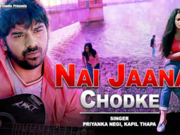 Most Common Budbak “NAI JAANA CHODKE” | Priyanka Negi | Kapil Thapa