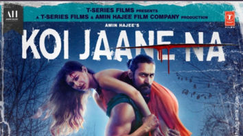 First Look Of Koi Jaane Naa
