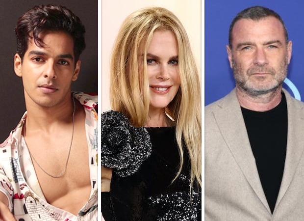 Ishaan Khatter to join Nicole Kidman and Liev Schreiber in Netflix
