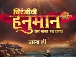 Star Plus announces a magnum opus show that brings to life the epic saga of ‘Chiranjeevi Hanuman-Ram Bhakti Rudra Shakti’