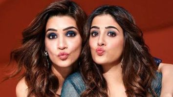 Kriti Sanon shares frustration over relatives different treatment of her and sister Nupur; says, “When we would go to their place, they treated us different”