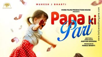 First Look Of The Movie Papa ki Pari