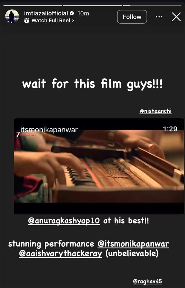 Imtiaz Ali hypes Anurag Kashyap’s Nishaanchi starring Aaishvary Thackeray and Vedika Pinto: “Wait for This Film Guys!”