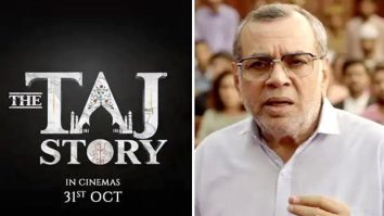 EXCLUSIVE: Makers of Paresh Rawal’s The Taj Story submit documents to validate the film’s claims before getting clearance from the CBFC