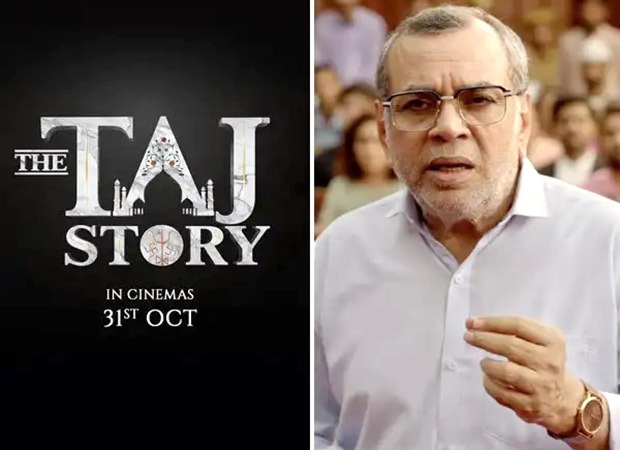 EXCLUSIVE: Makers of Paresh Rawal’s The Taj Story submit documents to validate the film’s claims before getting clearance from the CBFC