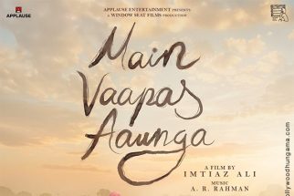 First Look Of The Movie Main Vaapas Aaunga