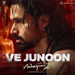 Emraan Hashmi’s Awarapan 2 unveils first song ‘Ve Junoon’ composed by Mithoon ahead of August release