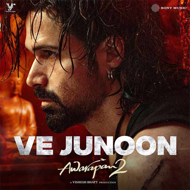 Emraan Hashmi’s Awarapan 2 unveils first song ‘Ve Junoon’ composed by Mithoon ahead of August release