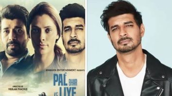 EXCLUSIVE: Vikram Phadnis’ Pal Bhar Ke Liye is a remake of his earlier Marathi film, reveals Tahir Raj Bhasin; actor also says his character is a “ray of hope” in the film
